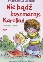 Okładka książki Nie bądź koszmarny, Karolku! Francesca Simon