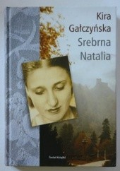 Okładka książki Srebrna Natalia Kira Gałczyńska