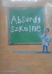 Okładka książki Absurdy szkolne Anna Januszkiewicz, Ewa Rychlewska