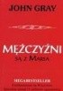 Okładka książki Mężczyźni są z Marsa : spróbuj zrozumieć mężczyznę John Gray