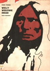 Okładka książki Wielcy Wodzowie Indian Piero Pieroni
