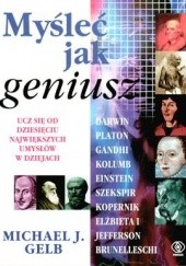 Okładka książki Myśleć jak geniusz Michael J. Gelb
