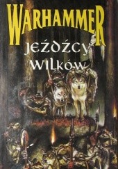 Okładka książki Jeźdźcy wilków Brian Craig, William King, Sandy Mitchell, Kim Newman