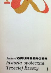 Okładka książki Historia społeczna Trzeciej Rzeszy. Tom 1 Richard Grunberger