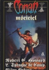 Okładka książki Conan mściciel Robert E. Howard, Björn Nyberg Björn, L. Sprague de Camp