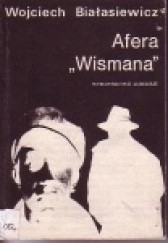 Okładka książki Afera Wismana. Z dziejów zamojskich grup szturmowych 1940-1942 Wojciech Białasiewicz