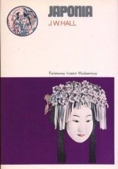 Okładka książki Japonia od czasów najdawniejszych do dzisiaj John Whitney Hall