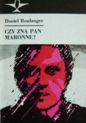 Okładka książki Czy zna pan Maronne? Daniel Boulanger