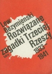 Rozwiązane zagadki Trzeciej Rzeszy 1933-1941. Książka nie tylko o przeszłości