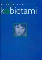 Okładka książki Między nami kobietami Liliana Fabisińska, Hanka Lemańska