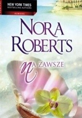 Okładka książki Na zawsze Nora Roberts