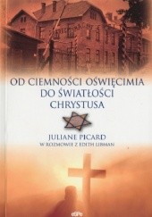 Okładka książki Od ciemności Oświęcimia do Światłości Chrystusa Juliane Hechter-Picard