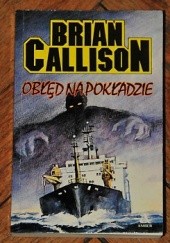Okładka książki Obłęd na pokładzie Brian Callison