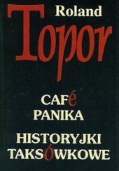 Okładka książki Cafe Panika. Historyjki taksówkowe Roland Topor