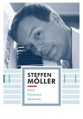Okładka książki Moja klasyczna paranoja Steffen Möller