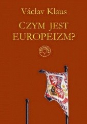 Okładka książki Czym jest europeizm? Václav Klaus
