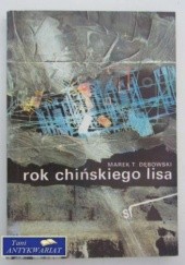 Okładka książki Rok chińskiego lisa Marek T. Dębowski
