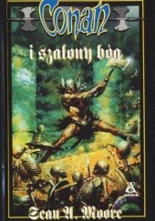 Okładka książki Conan i Szalony Bóg Sean Moore