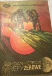 Okładka książki Strefy zerowe Bohdan Petecki