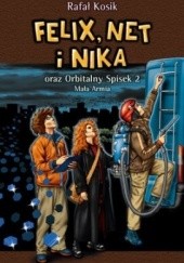 Okładka książki Felix,Nat i Nika oraz Orbitalny Spisek 2 mała armia Rafał Kosik