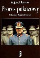 Okładka książki Poces pokazowy. Oskarżony Augusto Pinochet Wojciech Klewiec