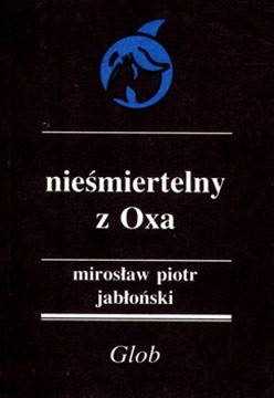 Okładka książki Nieśmiertelny z Oxa Mirosław Piotr Jabłoński