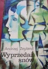 Okładka książki Wyprzedaż snów Andrzej Zeyland