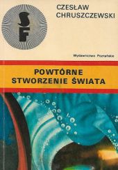 Okładka książki Powtórne stworzenie świata Czesław Chruszczewski
