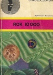 Okładka książki Rok 10 000 Czesław Chruszczewski