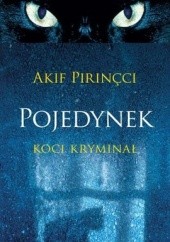 Okładka książki Pojedynek: Koci kryminał Akif Pirinçci