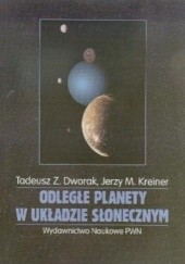 Okładka książki Odległe planety w Układzie Słonecznym Tadeusz Zbigniew Dworak, Jerzy Marek Kreiner
