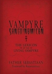 Okładka książki Vampyre Sanguinomicon: The Lexicon of the Living Vampire Sebastiaan Todd