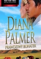 Okładka książki Prawdziwy bohater Diana Palmer