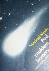 Okładka książki Pod znakiem komety Andrzej Marks