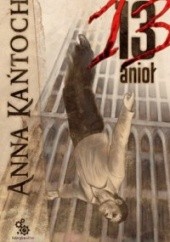 Okładka książki 13 anioł Anna Kańtoch