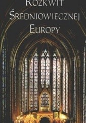 Okładka książki Rozkwit średniowiecznej Europy Henryk Samsonowicz