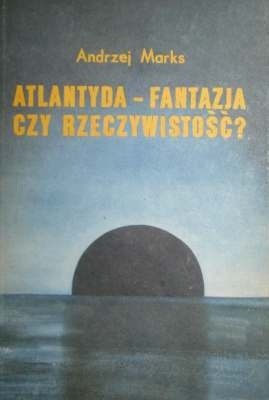 Okładka książki Atlantyda - fantazja czy rzeczywistość