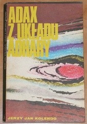Okładka książki Adax z układu Adhary Jerzy Jan Kolendo