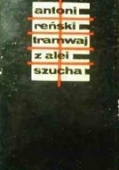 Okładka książki Tramwaj z alei Szucha Antoni Reński