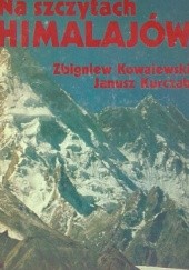 Okładka książki Na szczytach Himalajów Zbigniew Kowalewski, Janusz Kurczab