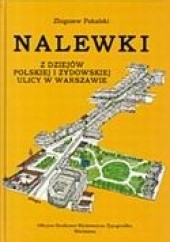 Okładka książki Nalewki. Z dziejów polskiej i żydowskiej ulicy w Warszawie Zbigniew Pakalski