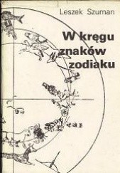 Okładka książki W kręgu znaków zodiaku Leszek Szuman