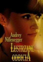 Okładka książki Lustrzane odbicie Audrey Niffenegger