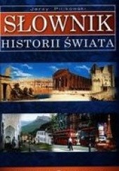 Okładka książki Słownik historii świata Jerzy Pilikowski