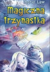 Okładka książki Magiczna Trzynastka Ingrid Law