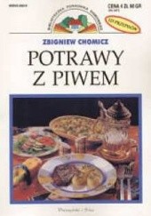 Okładka książki Potrawy z piwem Zbigniew Chomicz