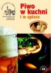 Okładka książki Piwo w kuchni i w aptece Anselm Bilgri, Adam Birgit, Peter Koehler