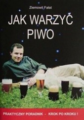 Okładka książki Jak warzyć piwo Ziemowit Fałat