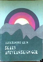 Okładka książki Skarb afrykańskich gór Aleksander Grin