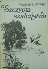 Okładka książki Szczypta szaleństwa Kazimierz Winkler